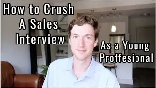 How To Crush A Sales Interview: HINT (Don't Be That SalesGuy)