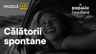 Călătorii Spontane - Hit Pop Rom&acirc;nesc 2024 | Muzică Nouă de pe PopMix/@PopMix Muzica Rom&acirc;niei