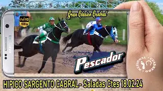 PESCADOR-Gran Clasico Interprovincial- Hipico Sargento Cabral Saladas Ctes 18.02.24