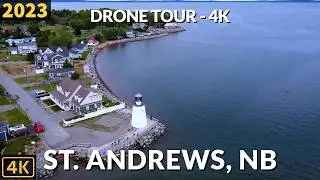 Drone Tour: St. Andrews, New Brunswick