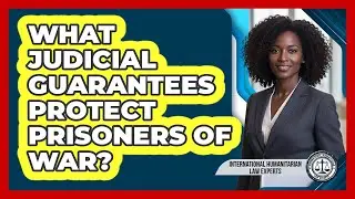 What Judicial Guarantees Protect Prisoners Of War?
