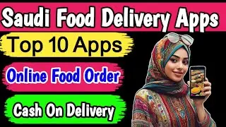 Saudi food delivery apps | online food delivery apps in Saudi Arabia