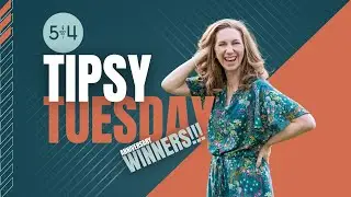 Tipsy Tuesday