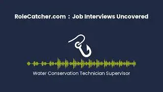 Water Conservation Technician Supervisor : Job Interviews Uncovered