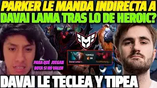 😲 SE ENCONTRARON 😲 PARKER LE MANDA INDIRECTA A DAVAI LAMA TRAS LO DE HEROIC, JUNTOS EN RANKED 😱