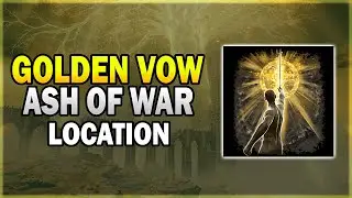 Golden Vow Ash of War Location - Elden Ring Ash of War Guide