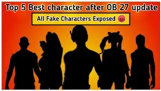 Top 5 Best Characters After OB 27 Update no one is talking about them 🤔 | All Fake Characters Expose