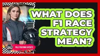 What Does F1 Race Strategy Mean?