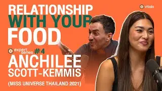 Your relationship with food Ft. Anchilee Scott Kemmis | Expert Series |