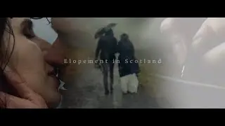 Elopement in Scotland / Merve & Nils