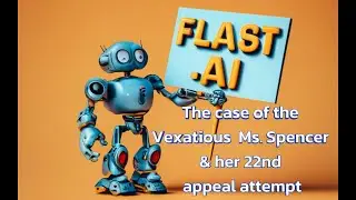 The case of the vexatious Ms.Spencer and her 22nd Appeal