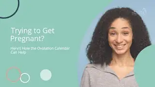 Trying to Get Pregnant? Here’s How the Ovulation Calendar Can Help 📆🍼