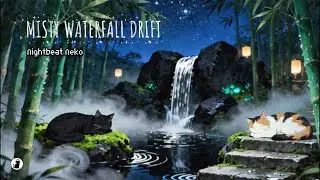 MISTY WATERFALL DRIFT 🌫️ | 1 Hour Anime Bamboo Garden Ambience with Sleeping Cats & Relaxing Sounds