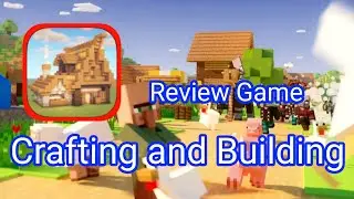 [Review] Crafting and Building 2021: Funny Craft game | EDL GAMEPLAY