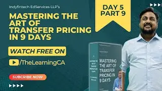 Day 5- Part 9 of Mastering the Art of Transfer Pricing in 9 Days by  @indyfintech  @TheLearningCA ​