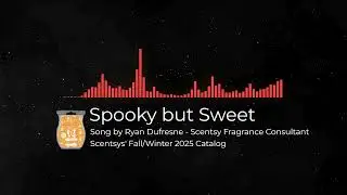 Spooky but Sweet &ndash; Original Scent Song | Scentsy Fragrance