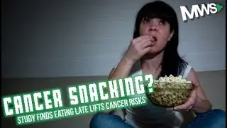 Eating Late May Increase Cancer Risk