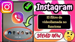 Reparar el filtro de videollamadas de Instagram que no funciona | Filtros que faltan problema