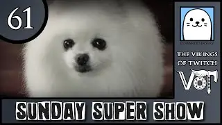 ( &bull;ᴥ&bull; ) Vikings of Twitch ✦ Sunday Super Show! [Part 61]
