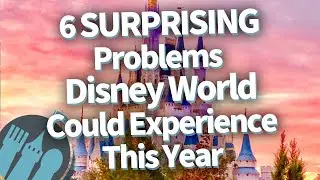 6 SURPRISING Problems Disney World Could Experience This Year!