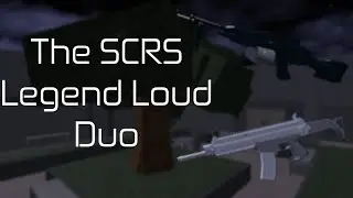 The SCRS - Legend Loud - Duo (Entry Point)