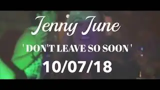 Don't Leave So Soon - Jenny June release on 10/07/2018