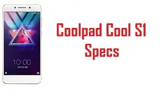 Coolpad Cool S1 Specs, Features & Price
