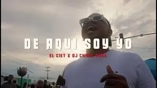 DE AQU&Iacute; SOY YO - El Ciet ❌ DJ Chiqui Dubs (Videoclip Oficial)
