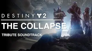 The Collapse - Destiny 2 Fan-made Soundtrack (Epic Orchestral Cinematic)