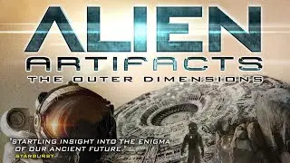 Alien Artifacts: Outer Dimensions (2021) [Documentary] 👽 Ancient Technology That Challenges History