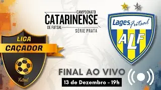 CAÇADOR FUTSAL X LAGES FUTSAL | AO VIVO E COM IMAGENS | FINAL CATARINENSE SÉRIE PRATA 2025