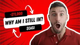 $CASI down $11K!!! Why am I still so cOnFiDeNt?!