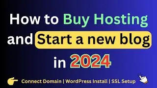 How to Buy Hosting and Start a new blog in 2024 | Step by step video | included SSL setup