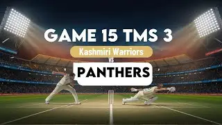 Kashmiri Warriors vs Panthers, Game 15 TMS 3