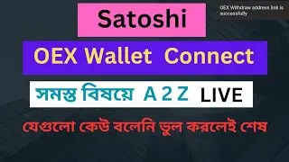 Satoshi OEX Wallet Connect Live A 2 Z || OEX Wallet Connect All Problem Solved