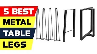 Top 5 Best Metal Table Legs Reviews of 2024
