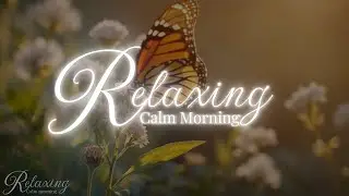 12 Minutes Calm Morning Piano 🦋 | Gentle Lofi & Sunrise Glow for Peaceful Start ☀️