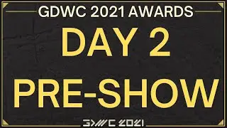 GDWC 2021 Pre-Show Day 2// Student Games, Hobby, Mobile Games & Pro PC Categories