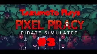 Let's Play - Pixel Piracy -  Episode 3 - Salty Dogs!