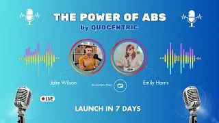 Episode 2: The Power of ABS: Launch in 7 Days - brought to you by QuoCentric