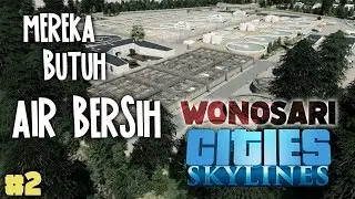 Cities Skylines Indonesia : Wonosari #2 - Layanan air bersih untuk penduduk Wonosari