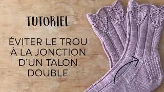 Tutoriel - Éviter le trou à la jonction du talon double