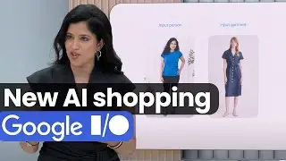 Google AI Mode Is Changing How We Shop (Google I/O 2025)