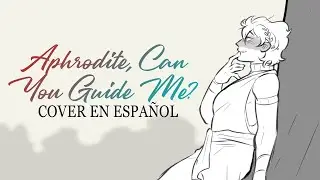 Aphrodite, Can You Guide Me? - Epic: The Musical (Cut Song) | Cover Espa&ntilde;ol Latino