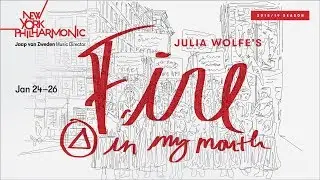 Composer Julia Wolfe on &ldquo;Fire in my mouth&rdquo;