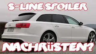 Am falschen Ende gespart? Audi A6 4G Sline Spoiler nachrüsten