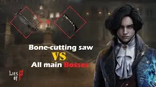 Lies of P - All the main bosses ( Bone-cutting saw blade )