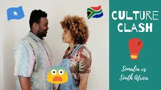 Culture Clash | Somalia vs South Africa