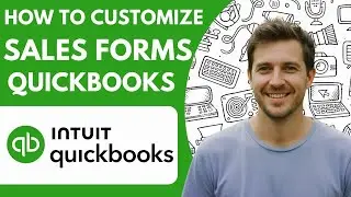 How to Customize Sales Forms in Quickbooks Online Full 2026 Guide