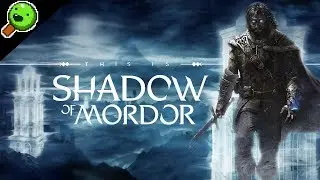 This Is Middle Earth: Shadow of Mordor